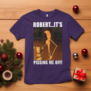 Marcus The Worm Meme T Shirt Robert Its Pissing Me Off TS10 Purple Print Your Wear