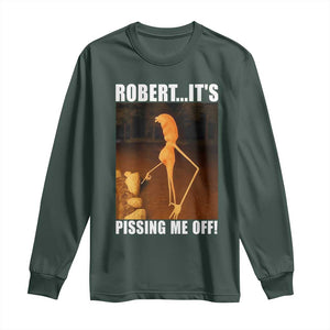Marcus The Worm Meme Long Sleeve Shirt Robert Its Pissing Me Off TS10 Dark Forest Green Print Your Wear