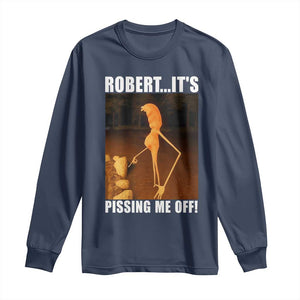 Marcus The Worm Meme Long Sleeve Shirt Robert Its Pissing Me Off TS10 Navy Print Your Wear