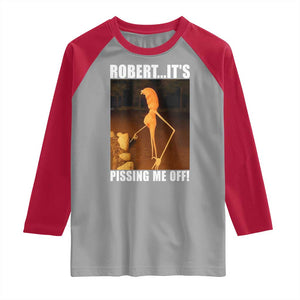 Marcus The Worm Meme Raglan Shirt Robert Its Pissing Me Off TS10 Sport Gray Red Print Your Wear