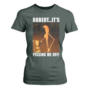 Marcus The Worm Meme T Shirt For Women Robert Its Pissing Me Off TS10 Dark Forest Green Print Your Wear