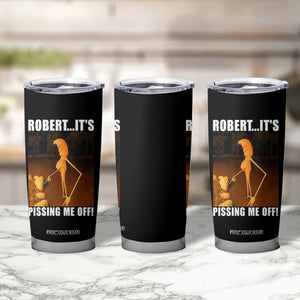 Marcus The Worm Meme Tumbler Cup Robert Its Pissing Me Off TS10 Print Your Wear