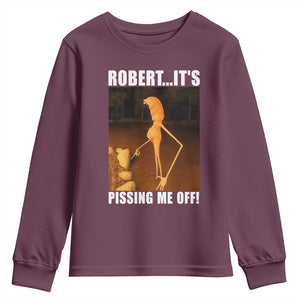 Marcus The Worm Meme Youth Sweatshirt Robert Its Pissing Me Off TS10 Maroon Print Your Wear