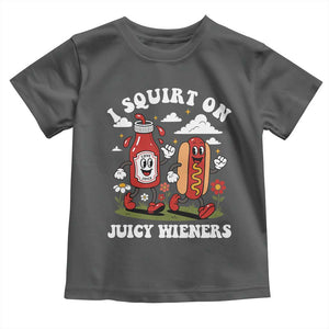 I Squirt On Juicy Wieners Toddler T Shirt Inappropriate Raunchy Humor TS10 Dark Heather Print Your Wear