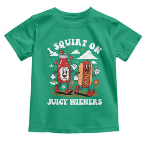 I Squirt On Juicy Wieners Toddler T Shirt Inappropriate Raunchy Humor TS10 Irish Green Print Your Wear