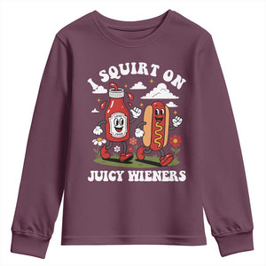 I Squirt On Juicy Wieners Youth Sweatshirt Inappropriate Raunchy Humor TS10 Maroon Print Your Wear