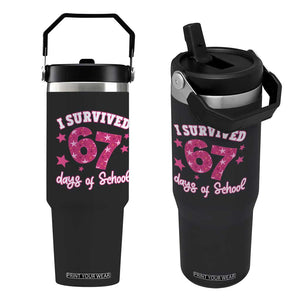 I Survived 67 Days Of School Flip Straw Tumbler Funny Six Seven Teachers Students Meme Pink TS10 One Size: 30 oz Black Print Your Wear