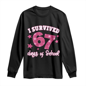 I Survived 67 Days Of School Long Sleeve Shirt Funny Six Seven Teachers Students Meme Pink TS10 Black Print Your Wear