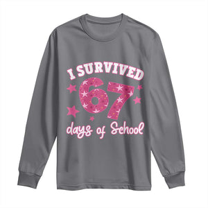 I Survived 67 Days Of School Long Sleeve Shirt Funny Six Seven Teachers Students Meme Pink TS10 Charcoal Print Your Wear