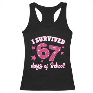 I Survived 67 Days Of School Racerback Tank Top Funny Six Seven Teachers Students Meme Pink TS10 Black Print Your Wear