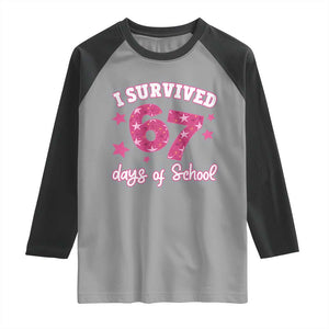I Survived 67 Days Of School Raglan Shirt Funny Six Seven Teachers Students Meme Pink TS10 Sport Gray Black Print Your Wear