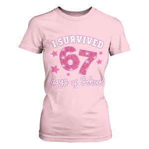 I Survived 67 Days Of School T Shirt For Women Funny Six Seven Teachers Students Meme Pink TS10 Light Pink Print Your Wear
