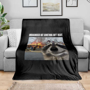 Raccoon Meme Throw Blanket Undiagnosed But Something Aint Right TS10 Print Your Wear