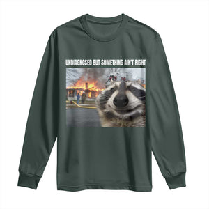 Raccoon Meme Long Sleeve Shirt Undiagnosed But Something Aint Right TS10 Dark Forest Green Print Your Wear