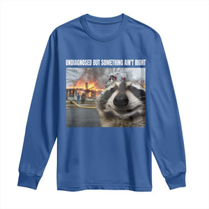 Raccoon Meme Long Sleeve Shirt Undiagnosed But Something Aint Right TS10 Royal Blue Print Your Wear