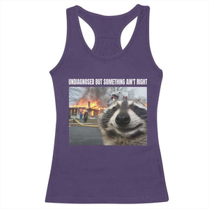 Raccoon Meme Racerback Tank Top Undiagnosed But Something Aint Right TS10 Purple Print Your Wear