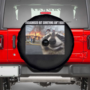 Raccoon Meme Spare Tire Cover Undiagnosed But Something Aint Right TS10 Black Print Your Wear