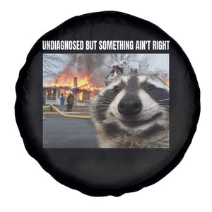 Raccoon Meme Spare Tire Cover Undiagnosed But Something Aint Right TS10 Print Your Wear
