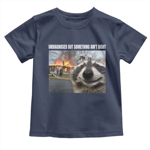 Raccoon Meme Toddler T Shirt Undiagnosed But Something Aint Right TS10 Navy Print Your Wear