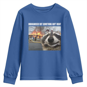 Raccoon Meme Youth Sweatshirt Undiagnosed But Something Aint Right TS10 Royal Blue Print Your Wear