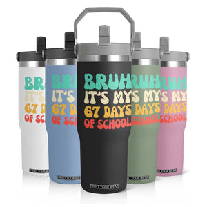 Bruh 67 Days Of School Flip Straw Tumbler Funny Six Seven Meme Teacher Student 67th Day TS10 Print Your Wear