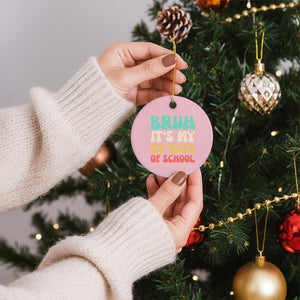 Bruh 67 Days Of School Ceramic Ornament Funny Six Seven Meme Teacher Student 67th Day TS10 1pc Light Pink Print Your Wear