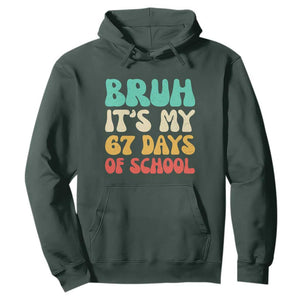 Bruh 67 Days Of School Hoodie Funny Six Seven Meme Teacher Student 67th Day TS10 Dark Forest Green Print Your Wear