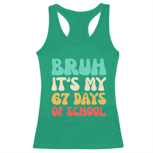 Bruh 67 Days Of School Racerback Tank Top Funny Six Seven Meme Teacher Student 67th Day TS10 Irish Green Print Your Wear