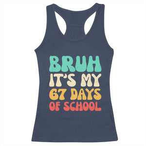 Bruh 67 Days Of School Racerback Tank Top Funny Six Seven Meme Teacher Student 67th Day TS10 Navy Print Your Wear