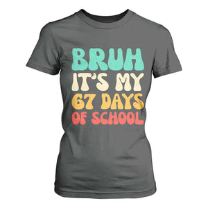 Bruh 67 Days Of School T Shirt For Women Funny Six Seven Meme Teacher Student 67th Day TS10 Dark Heather Print Your Wear