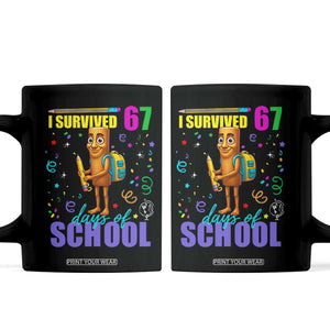 Tung Tung Tung Sahur I Survived 67 Days of School Coffee Mug Funny Six Seven 6 7 Meme Teacher Student TS10 Black Print Your Wear