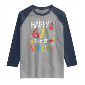 67 Days of School Raglan Shirt Happy 67th Day Of School Teachers Student Meme TS10 Sport Gray Navy Print Your Wear