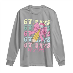67 Days of School Coquette Bow Long Sleeve Shirt Funny Six Seven Meme 67th Day Teacher Student TS10 Sport Gray Print Your Wear