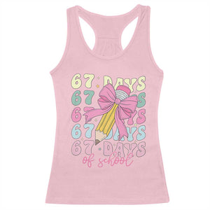 67 Days of School Coquette Bow Racerback Tank Top Funny Six Seven Meme 67th Day Teacher Student TS10 Light Pink Print Your Wear
