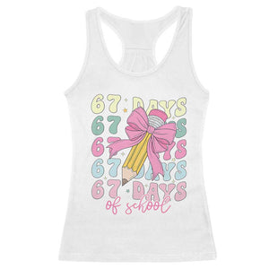 67 Days of School Coquette Bow Racerback Tank Top Funny Six Seven Meme 67th Day Teacher Student TS10 White Print Your Wear