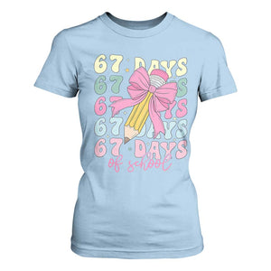 67 Days of School Coquette Bow T Shirt For Women Funny Six Seven Meme 67th Day Teacher Student TS10 Light Blue Print Your Wear