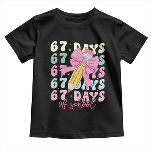 67 Days of School Coquette Bow Toddler T Shirt Funny Six Seven Meme 67th Day Teacher Student TS10 Black Print Your Wear