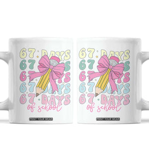 67 Days of School Coquette Bow Coffee Mug Funny Six Seven Meme 67th Day Teacher Student TS10 White Print Your Wear