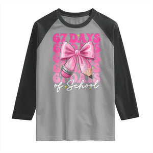 67 Days Of School Girls Coquette Bow Raglan Shirt Funny Six Seven Meme 67th Day TS10 Sport Gray Black Print Your Wear