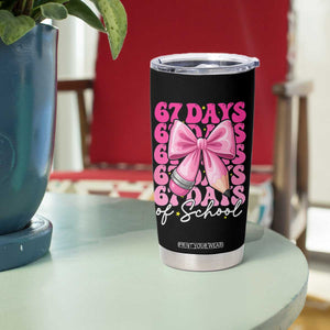 67 Days Of School Girls Coquette Bow Tumbler Cup Funny Six Seven Meme 67th Day TS10 Print Your Wear