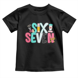 Funny Teacher Six Seven Toddler T Shirt 6 7 Meme TS10 Black Print Your Wear