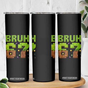 Funny Six Seven Skinny Tumbler 67 Meme 6 7 Boy Game Pixel Number TS10 Print Your Wear
