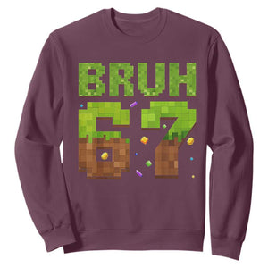 Funny Six Seven Sweatshirt 67 Meme 6 7 Boy Game Pixel Number TS10 Maroon Print Your Wear