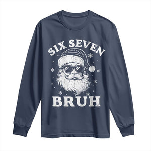 67 Christmas Six Seven Bruh Long Sleeve Shirt Funny Santa 6 7 Meme TS10 Navy Print Your Wear