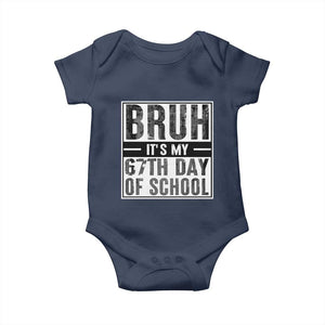 Bruh It's My 67th Day Of School Baby Onesie Funny Six Seven Meme Boys 67 Days TS10 Navy Print Your Wear