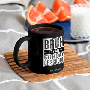 Bruh It's My 67th Day Of School Coffee Mug Funny Six Seven Meme Boys 67 Days TS10 Print Your Wear