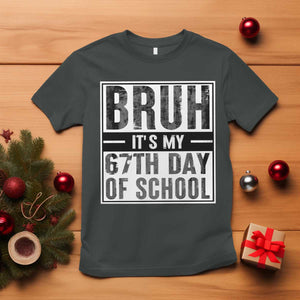 Bruh It's My 67th Day Of School T Shirt Funny Six Seven Meme Boys 67 Days TS10 Dark Heather Print Your Wear