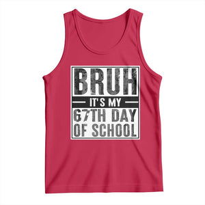 Bruh It's My 67th Day Of School Tank Top Funny Six Seven Meme Boys 67 Days TS10 Red Print Your Wear