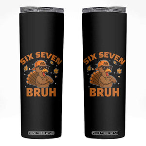67 Funny Thanksgiving Skinny Tumbler Six Seven Bruh 6 7 Turkey Meme TS10 Black Print Your Wear
