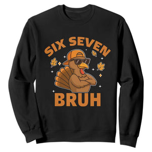 67 Funny Thanksgiving Sweatshirt Six Seven Bruh 6 7 Turkey Meme TS10 Black Print Your Wear